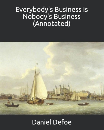 Everybody's Business is Nobody's Business (Annotated)