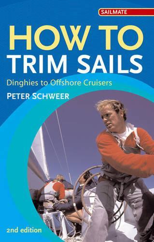 How to Trim Sails: Dinghies to Offshore Cruisers(Sailmate)