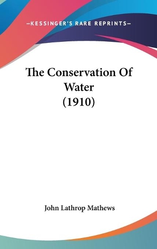 The Conservation Of Water (1910)