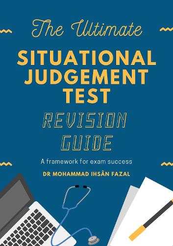 The Ultimate Situational Judgement Test Revision Guide: A Framework for Exam Success