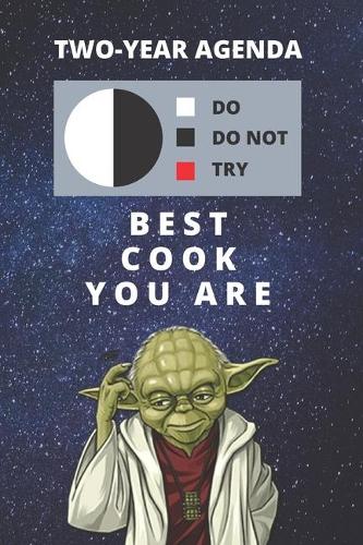 2020 & 2021 Two-Year Daily Planner For Best Cook Gift - Funny Yoda Quote Appointment Book - Two Year Weekly Agenda Notebook For Cooking