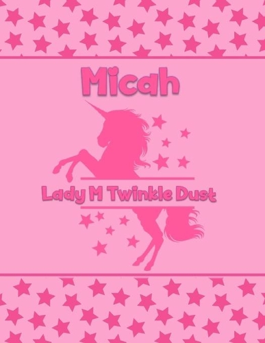 Micah Lady M Twinkle Dust: Personalized Draw & Write Book with Her Unicorn Name - Word/Vocabulary List Included for Story Writing