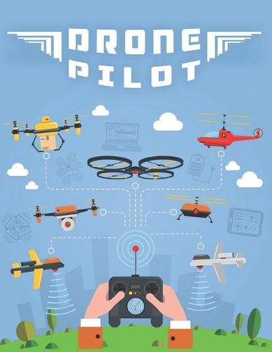 Drone Logbook: UAS Safety Checklist, Flight Logbook, Repair Logbook, & Maintenance Logbook