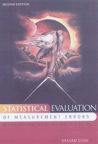 Statistical Evaluation of Measurement Errors: Design and Analysis of Reliability Studies