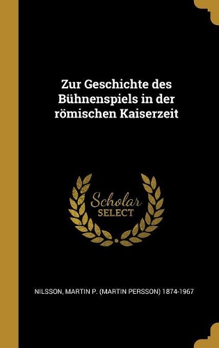 Zur Geschichte des Bühnenspiels in der römischen Kaiserzeit