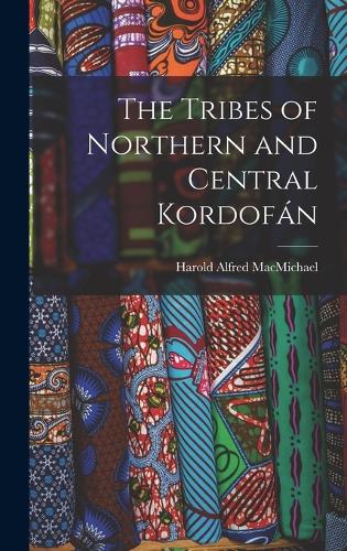 The Tribes of Northern and Central Kordofán