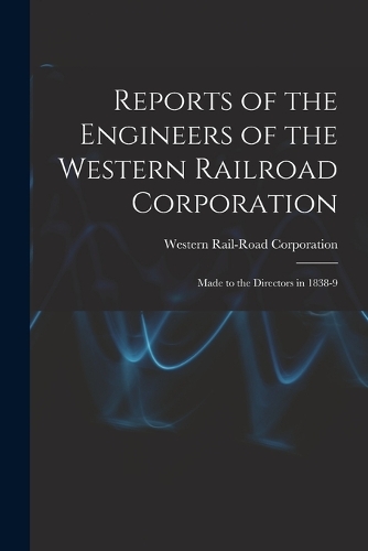 Reports of the Engineers of the Western Railroad Corporation