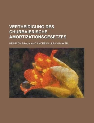 Vertheidigung Des Churbaierische Amortizationsgesetzes