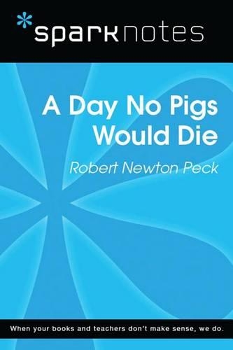A Day No Pigs Would Die (Sparknotes Literature Guide)