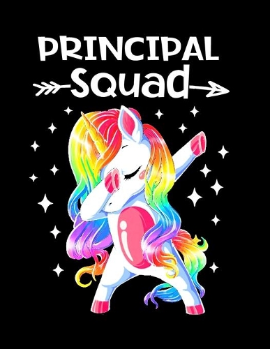 Principal Squad: Dabbing Unicorn Notebook For Principals 8.5 x11 Softcover School Principal Notebook 100 Pages