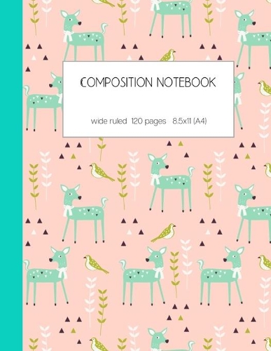 Composition notebook wide ruled 120 pages 8.5x11 (A4): lined paper journal for writing and taking notes - cute roe deer pattern - back to school