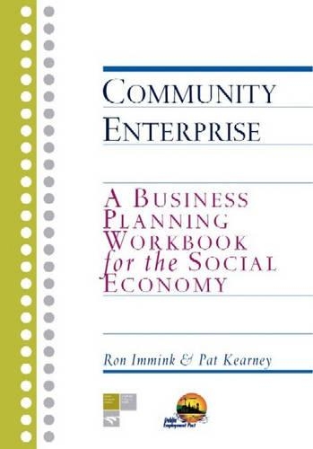 Community Enterprise: A Business Planning Workbook for the Social Economy