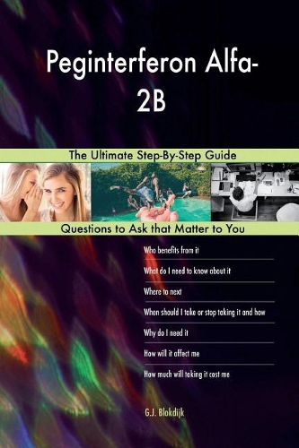 Peginterferon Alfa-2B; The Ultimate Step-By-Step Guide