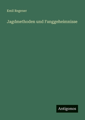 Jagdmethoden und Fanggeheimnisse