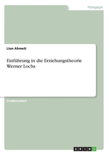 Einführung in die Erziehungstheorie Werner Lochs