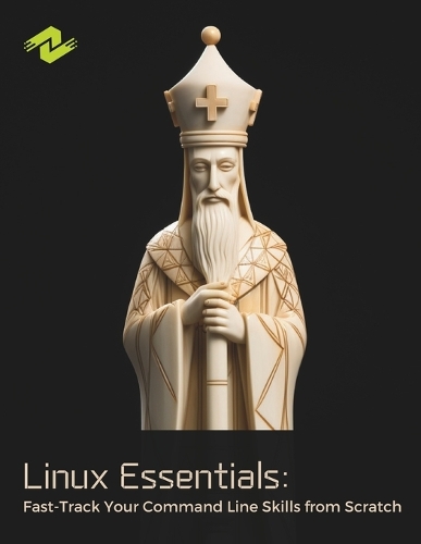 Linux Essentials: Fast-Track Your Command Line Skills from Scratch: Practical Tips and Tricks for Linux Command Line Proficiency