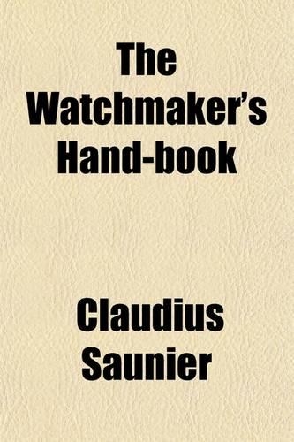 The Watchmakers' Hand-Book
