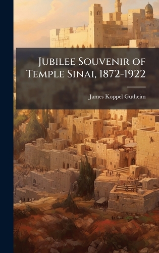 Jubilee Souvenir of Temple Sinai, 1872-1922