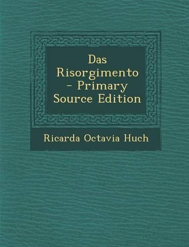 Das Risorgimento - Primary Source Edition