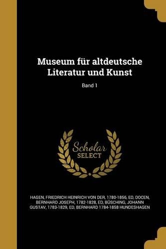 Museum Für Altdeutsche Literatur Und Kunst; Band 1