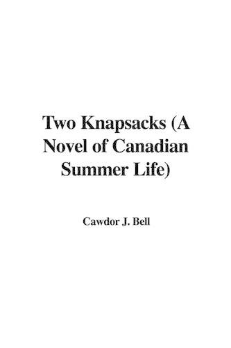 Two Knapsacks (a Novel of Canadian Summer Life)