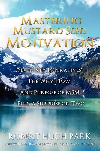 Mastering Mustard Seed Motivation