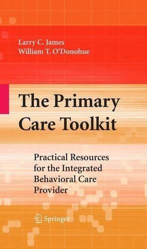The Primary Care Toolkit: Practical Resources for the Integrated Behavioral Care Provider