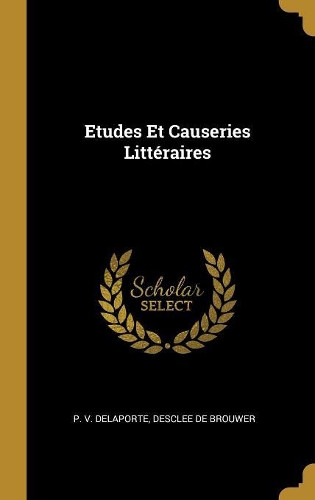 Etudes Et Causeries Littéraires