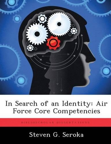 In Search of an Identity: Air Force Core Competencies