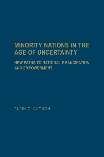 Minority Nations in the Age of Uncertainty: New Paths to National Emancipation and Empowerment