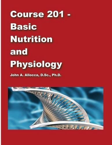 Course 201 - Basic Nutrition and Physiology