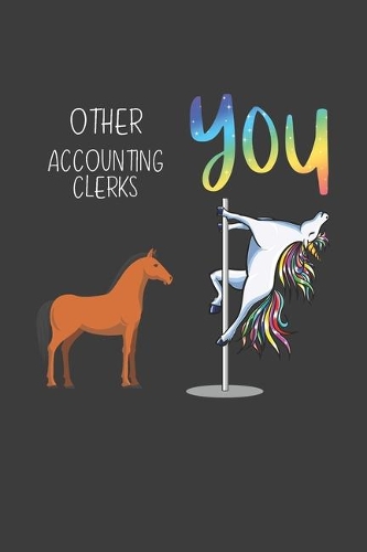 Other Accounting Clerks You: Funny Gift Coworker Boss Friend Lined notebook
