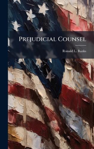 Prejudicial Counsel