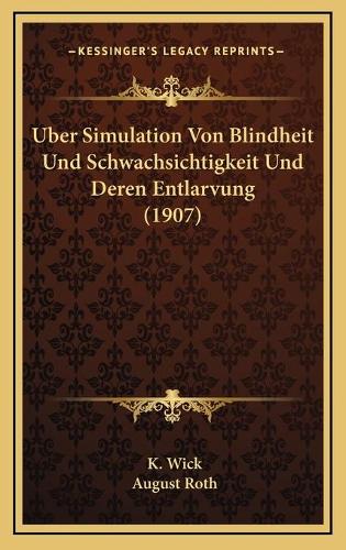 Uber Simulation Von Blindheit Und Schwachsichtigkeit Und Deren Entlarvung (1907)