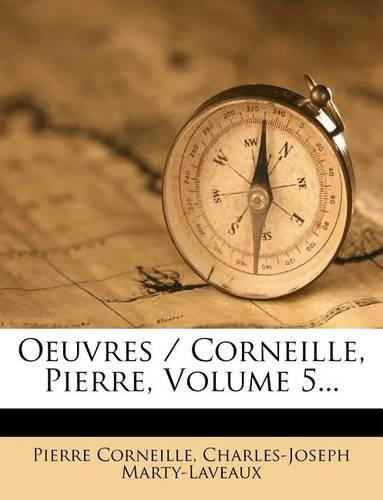 Oeuvres / Corneille, Pierre, Volume 5...