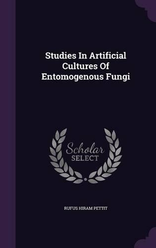Studies In Artificial Cultures Of Entomogenous Fungi
