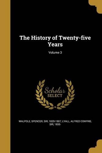 The History of Twenty-five Years; Volume 3
