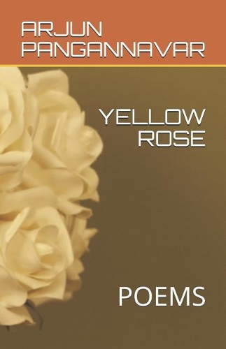 Yellow Rose: Poems(1 Poems)