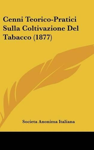 Cenni Teorico-Pratici Sulla Coltivazione del Tabacco (1877)