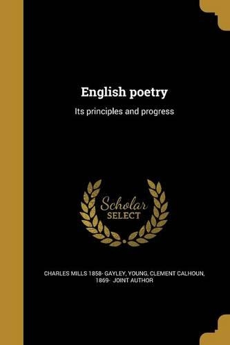 English poetry: Its principles and progress