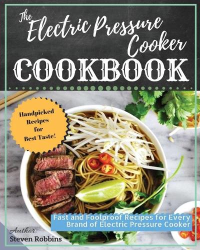 The Electric Pressure Cooker Cookbook