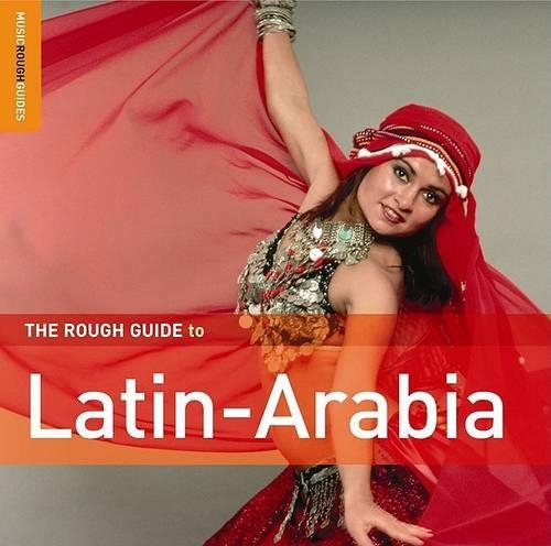 The Rough Guide to Latin-Arabia: (Rough Guide Music CDs)
