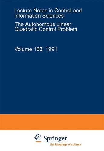 The Autonomous Linear Quadratic Control Problem: Theory and Numerical Solution(163 Lecture Notes in Control and Information Sciences)
