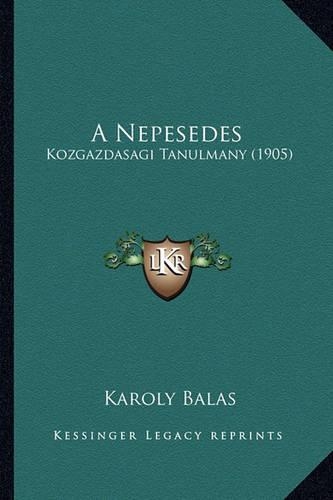 A Nepesedes: Kozgazdasagi Tanulmany (1905)