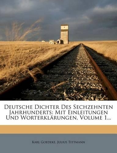 Deutsche Dichter Des Sechzehnten Jahrhunderts
