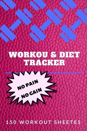 workout & diet tracker: A Daily Food and Exercise Journal to Help You Become the Best Version of Yourself, daily Exercise & Diet Journal: Daily Food and Weight Loss Diary, 