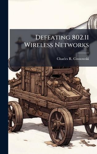 Defeating 802.11 Wireless Networks