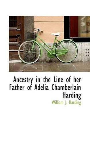 Ancestry in the Line of Her Father of Adelia Chamberlain Harding