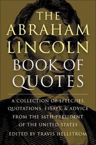 The Abraham Lincoln Book of Quotes