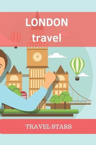 London Travel: Travel Journal(1 Travel Journal)